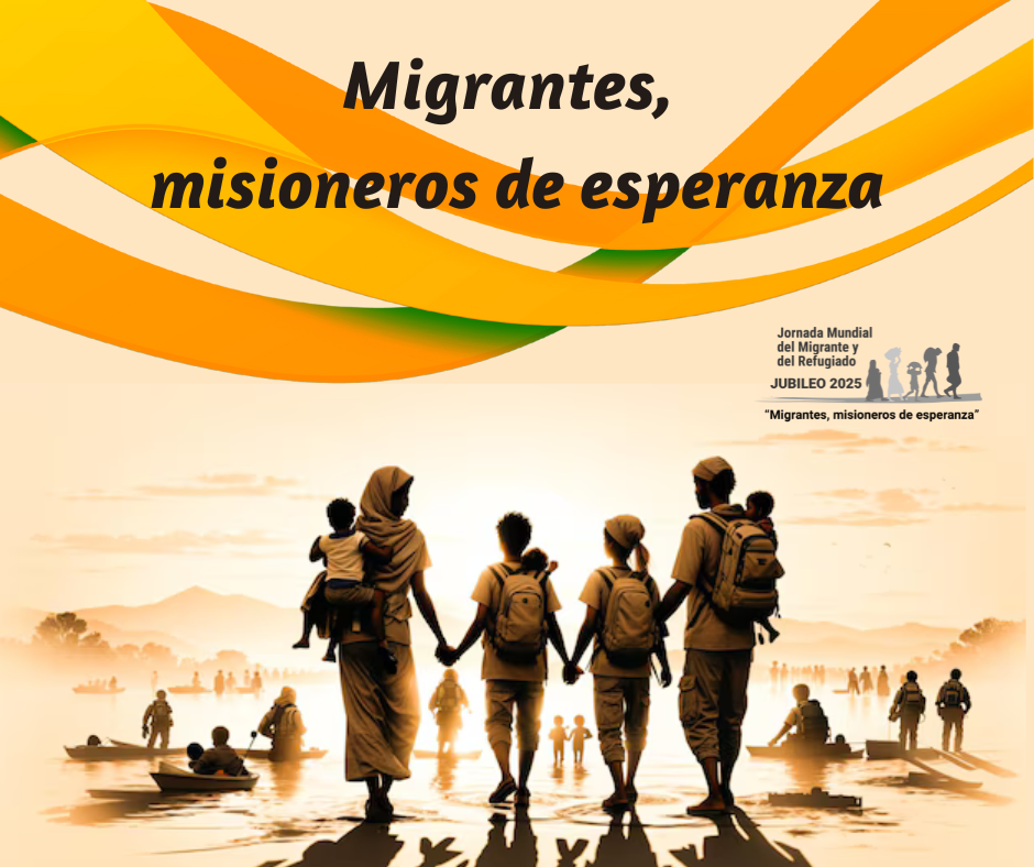 Migrantes, misioneros de la esperanza 