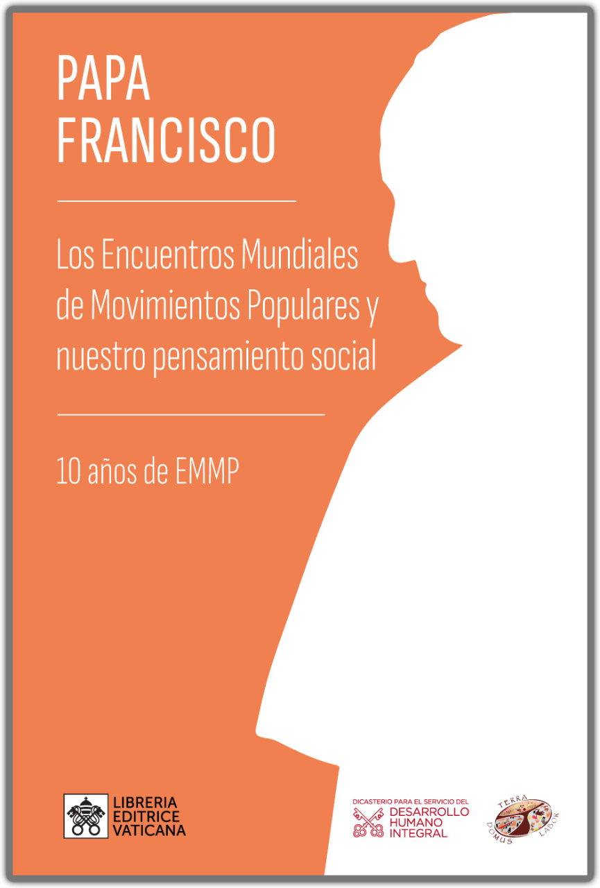 Publican libro digital gratuito con prólogo del Papa Francisco sobre los Encuentros Mundiales de los Movimientos Populares (EMMP)