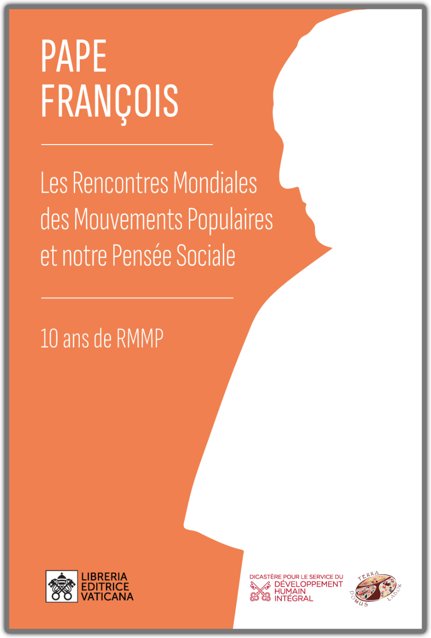 Disponible et gratuit, le nouveau livre du Pape François : « Les Rencontres Mondiales des Mouvements Populaires et notre Pensée Sociale »